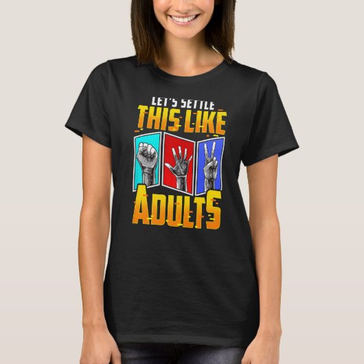 T-shirt Let's Settle This Like Adults  Game Rock Paper Sci (Devant)