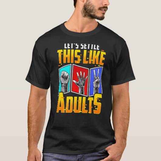 T-shirt Let's Settle This Like Adults Game Rock Paper Sci (Devant)