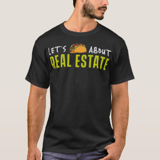 T-shirt Lets Taco About Real Estate Agent Funny Realtor Ho
