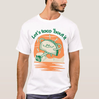 T-shirt Let's Taco ’Bout It