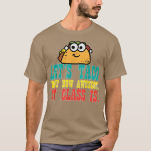 T-shirt Lets Taco Bout My Awesome Class Funny Cinco De May