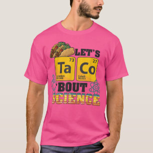 T-shirt Let's Taco 'Bout Science, Food Pun, Funny Cinco de