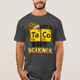 T-shirt Lets Taco Bout Science Food Pun Funny Cinco de mai