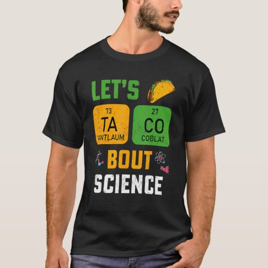 T-shirt Let's Taco 'Bout Science Pun Teacher Science For M (Devant)