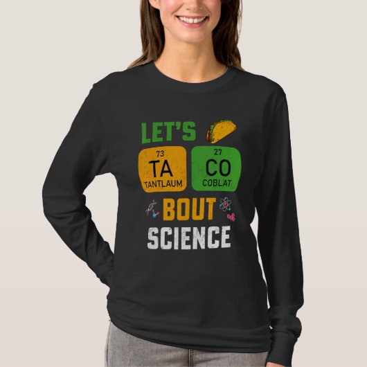 T-shirt Let's Taco 'Bout Science Pun Teacher Science For M (Devant)