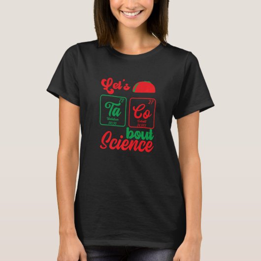 T-shirt Let's Taco 'Bout Science Teacher Student Outfit (Devant)