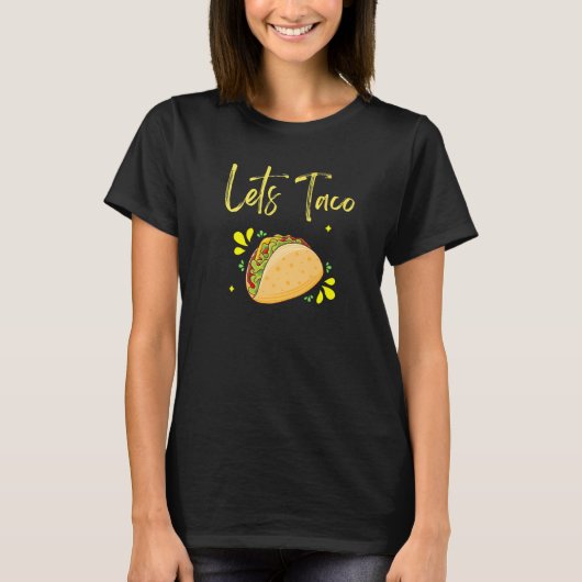 T-shirt Lets Taco Plus De Tacos S'Il Vous Plaît Cinco De M (Devant)