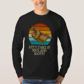 T-shirt Let's Take It Nice and Sloth Motivational Quote H (Devant)