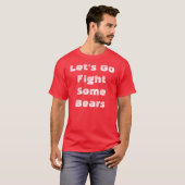 T-shirt Lets vont combat quelques ours (Devant entier)