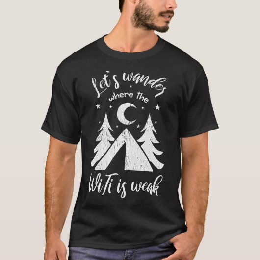 T-shirt Let'S Wander Where The Wifi Is Weak Camping Advent (Devant)