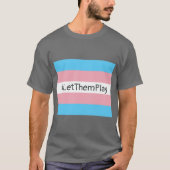 T-shirt #Let'ThemPlay Drapeau Transgenre Athlètes (Devant)
