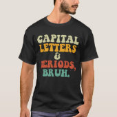 T-shirt Lettres Et Périodes De Capital Bruh (Devant)