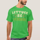T-shirt Lettuce Be Friends Guinea Pig Guinea Lover<br><div class="desc">Lettuce Be Friends Guinea Pig Guinea Lover .</div>