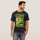 T-shirt Lettuce être des amis (Devant entier)