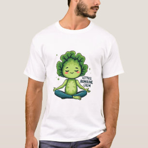 T-shirt Lettuce Romaine Calm Funny Pun