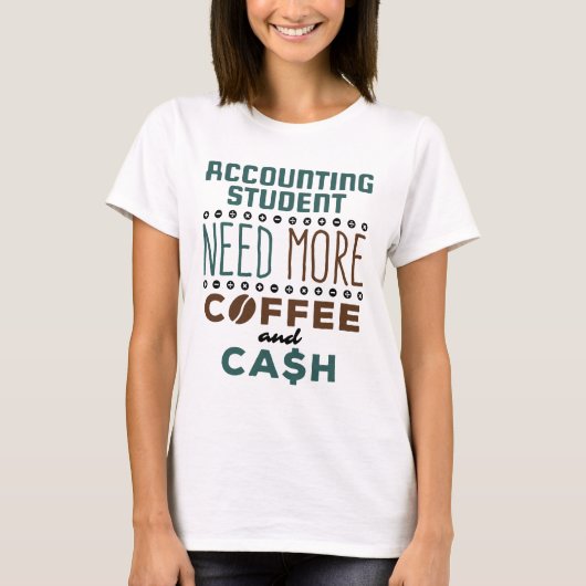 T-shirt L'étudiant en comptabilité a besoin de plus de caf (Devant)