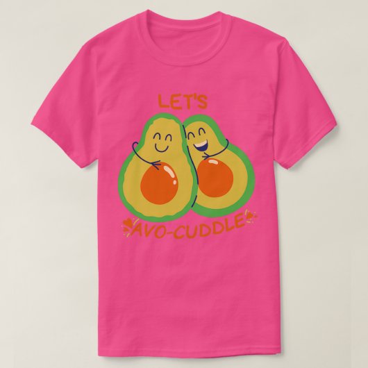 T-shirt Letx27s Avocuddle Funny Avocado Pun (Design devant)