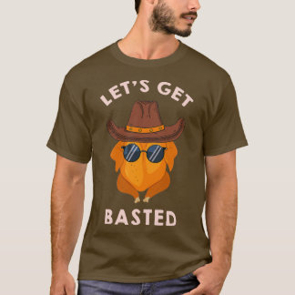 T-shirt Letx27s Get Basted dinde drôle dinde pour Thanksg