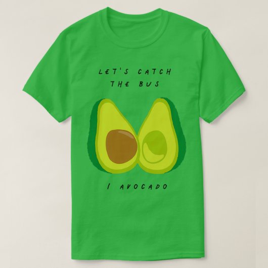 T-shirt Letx27s Prenez Le Bus I Avocado Fruit Et Vegetabl (Design devant)