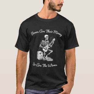 T-shirt Leurs Os Sont Leur Argent Je Pense Que Vous Devrie