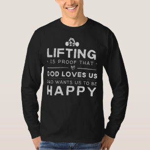 T-shirt Levage Est Preuve Que Dieu Nous Aime Drôle Tee