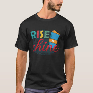 T-shirt Lève-toi et brille son café heure petit-déjeuner b