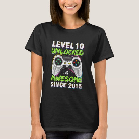 T-shirt Level 10 Unlocked Awesome Since 2015 10th Birthday (Devant)