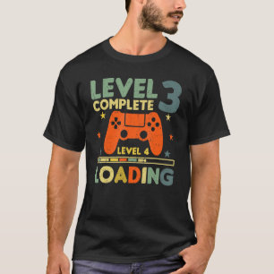 T-shirt Level 3 Complete Level 4 Loading 3rd Birthday Vide