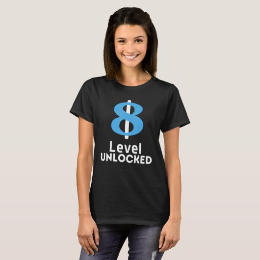 T-shirt Level 8 unlocked Your feedback is appreciated now  (Devant entier)