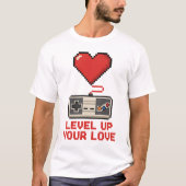 T-shirt Level Up Your Love, Retro Pixel Gaming Design (Devant)