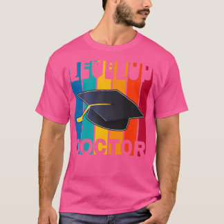 T-shirt Levelup Doctorat Doctorat Diplôme Cadeau