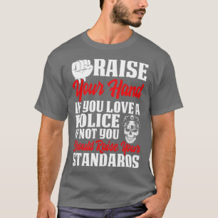 T-shirt Levez La Main Si Vous Aimez Un Policier Fière T