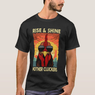 T-shirt Levez-vous et brillez Mère Cluckers Funny Farm pou