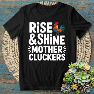 T-shirt Levez-vous et brillez, mères poulettes - Drôle de