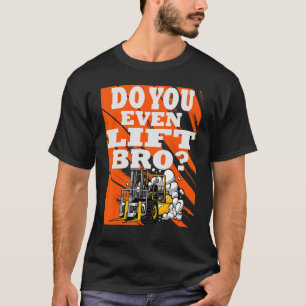 T-shirt Levez-vous même le chariot élévateur à fourche 1