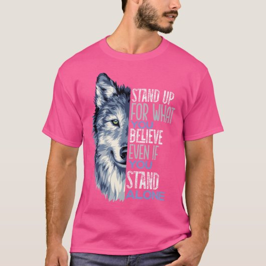 T-shirt Levez-Vous Pour Ce Que Vous Croyez Wolf Man Mental (Devant)