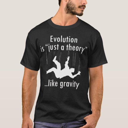 T-shirt L'évolution est chemise "juste d'une théorie" (Devant)