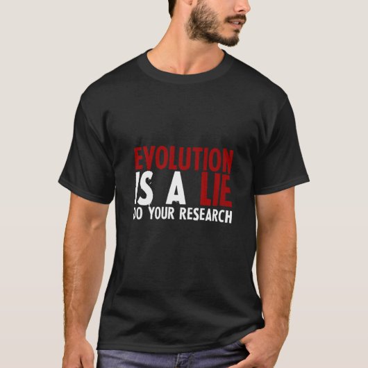 T-shirt L'évolution est fausse Faites votre recherche (Devant)