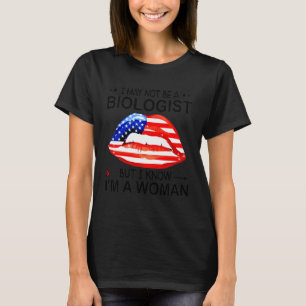 T-shirt Lèvres Je ne suis peut-être pas biologiste, mais j