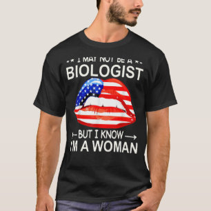 T-shirt Lèvres Je ne suis peut-être pas biologiste, mais j
