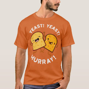 T-shirt Levure de levure Hurray Drôle Puns de pain