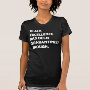 T-shirt L'Excellence Noire A Été Assez Mise En Quarantaine