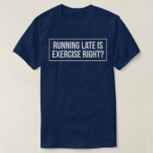 T-shirt L'Exercice En Retard Est Exercé À Droite 9 (Design devant)