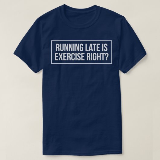 T-shirt L'Exercice En Retard Est Exercé À Droite 9 (Design devant)