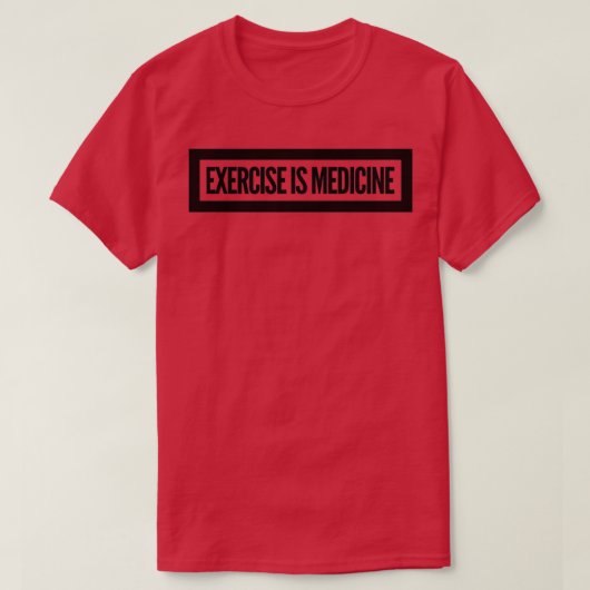 T-shirt L'Exercice Est La Médecine  (Design devant)