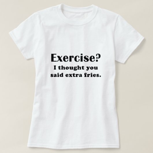 T-shirt L'exercice I a pensé que vous avez dit des (Design devant)