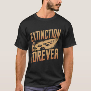 T-shirt L'extinction est une réserve faunique permanente N