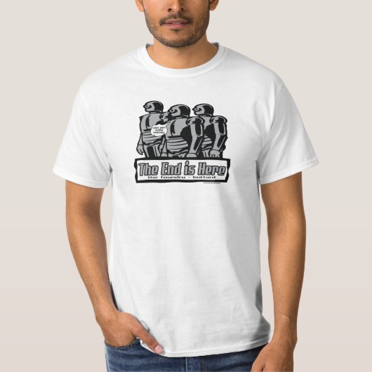 T-shirt L'extrémité est ici (Devant)