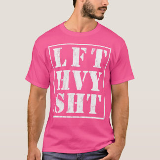 T-shirt Lft Hvy Sht Funny Lift Lourd Poids Lifting Bulk