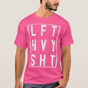 T-shirt LFT HVY SHT Lift Lourd Gym entraînement pour poids